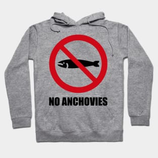 NO Anchovies - Anti series - Nasty smelly foods - 19B Hoodie